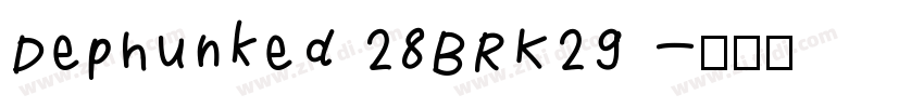 Dephunked 28BRK29 字体转换
